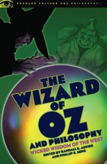 The Wizard of Oz and Philosophy  