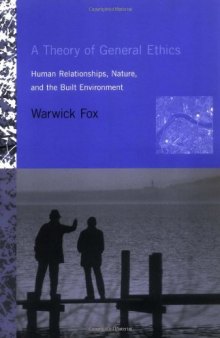 A Theory of General Ethics: Human Relationships, Nature, and the Built Environment