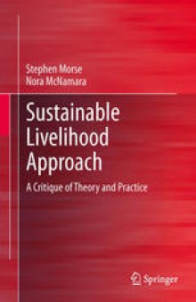 Sustainable Livelihood Approach: A Critique of Theory and Practice