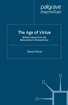 The Age of Virtue: British Culture from the Restoration to Romanticism