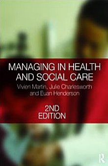 Managing in Health and Social Care, 2nd Edition