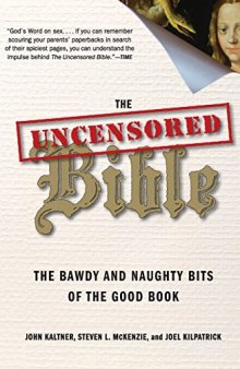The Uncensored Bible: The Bawdy and Naughty Bits of the Good Book