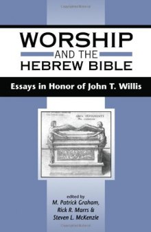 Worship and the Hebrew Bible: Essays in Honor of John T. Willis (Jsot Supplement Series)