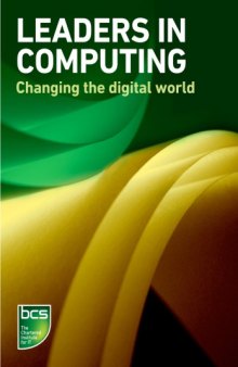 Leaders in Computing: Changing the digital world