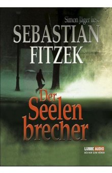 Simon Jäger liest Sebastian Fitzek, Der Seelenbrecher