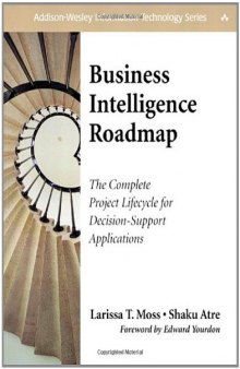 Business intelligence roadmap : the complete project lifecycle for decision-support applications