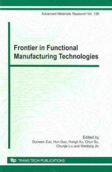 Frontier in Functional Manufacturing Technologies: Selected, Peer Reviewed Papers from the 2nd International Conference on Functional Manufacturing ... Harbin, Hei