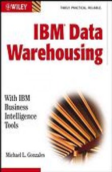 IBM data warehousing : with IBM business intelligence tools
