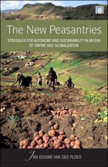 The New Peasantries: Struggles for Autonomy and Sustainability in an Era of Empire and Globalization