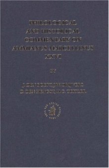 Philological and Historical Commentary on Ammianus Marcellinus XXVI (Philological and Historical Commentary on Ammianus Marcellin) (v. 26)