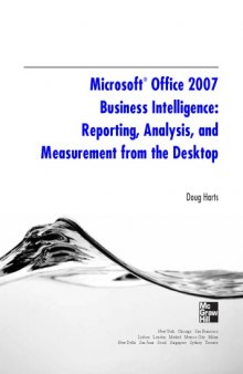 Microsoft Office 2007 business intelligence : reporting, analysis, and measurement from the desktop