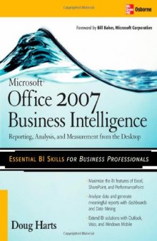 Microsoft ®  Office 2007 Business Intelligence: Reporting, Analysis, and Measurement from the Desktop