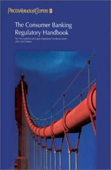 The Consumer Banking Regulatory Handbook: 2001-2002 (Pricewaterhousecoopers Regulatory Handbooks)