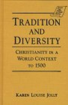 Tradition & Diversity: Christianity in a World Context to 1500 (Sources and Studies in World History)