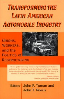 Transforming the Latin American Automobile Industry: Union, Workers, and the Politics of Restructuring (Perspectives on Latin America and the Caribbean)