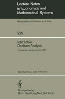 Interactive Decision Analysis: Proceedings of an International Workshop on Interactive Decision Analysis and Interpretative Computer Intelligence Held at the International Institute for Applied Systems Analysis (IIASA), Laxenburg, Austria September 20–23, 1983