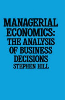 Managerial Economics: The Analysis of Business Decisions