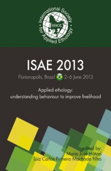 Understanding Behaviour to Improve Livelihood: Proceedings of the 47th Congress of the International Society for Applied Ethology, 2-6 June 2013, Floianopolis, Brazil