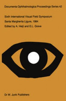 Sixth International Visual Field Symposium: Santa Margherita Ligure, May 27–31, 1984