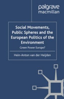 Social Movements, Public Spheres and the European Politics of the Environment: Green Power Europe?