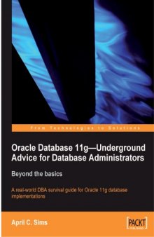 Oracle Database 11g Underground Advice for Database Administrators
