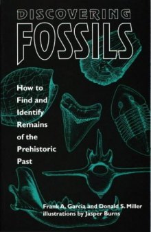 Discovering Fossils: How to Find and Identify Remains of the Prehistoric Past (Fossils & Dinosaurs)