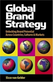 Global Brand Strategy: Unlocking Brand Potential Across Countries, Cultures & Markets