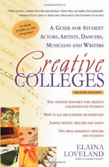 Creative Colleges: A Guide for Student Actors, Artists, Dancers, Musicians and Writers, Second Edition