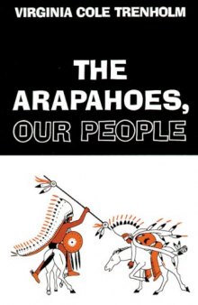 The Arapahoes, Our People (Civilization of the American Indian Series)
