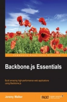 Backbone.js Essentials: Build amazing high-performance web applications using Backbone.js