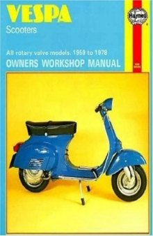Vespa Scooters Owners Workshop Manual: All rotary valve models 1959 to 1978: No. 126 (Haynes Manuals)