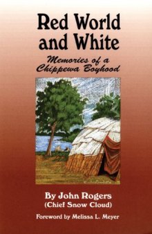 Red World and White: Memories of a Chippewa Boyhood (Civilization of the American Indian Series)