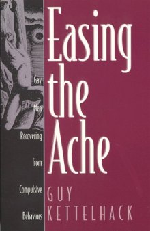 Easing the Ache: Gay Men Recovering from Compulsive Behaviors