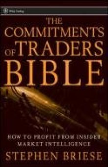 The Commitments of Traders Bible: How To Profit from Insider Market..