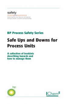 Safe ups and downs for process units : a collection of booklets describing hazards and how to manage them