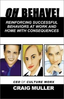 Oh Behave!: Reinforcing Successful Behaviors at Work and Home with Consequenses