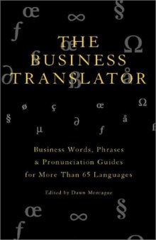 The Business Translator: Business Words, Phrases & Pronunciation Guides in Over 65 Languages (Multilingual Edition)