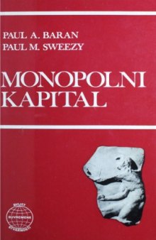 Monopolni kapital - Esej o američkom ekonomskom i društvenom poretku