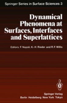 Dynamical Phenomena at Surfaces, Interfaces and Superlattices: Proceedings of an International Summer School at the Ettore Majorana Centre, Erice, Italy, July 1–13, 1984