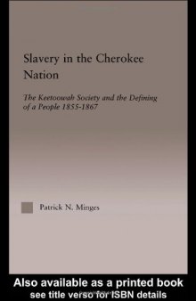 Slavery in the Cherokee Nation: The Keetoowah Society and the Defining of a People 1855-1867  (Studies in African American History and Culture)