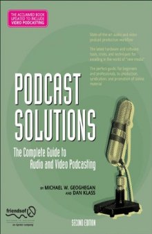 Podcast Solutions: The Complete Guide to Audio and Video Podcasting  
