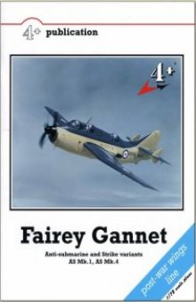 Fairey Gannet - Anti-Submarine and Strike Variants AS Mk. 1 AS Mk. 4
