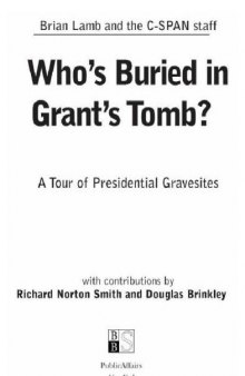 Who's Buried in Grant's Tomb?: A Tour of Presidential Gravesites   