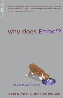 Why Does E=mc2?: And Why Should We Care?