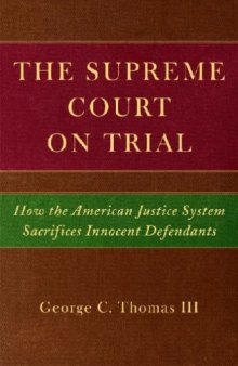 The Supreme Court on Trial: How the American Justice System Sacrifices Innocent Defendants