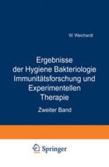 Ergebnisse der Hygiene Bakteriologie Immunitätsforschung und Experimentellen Therapie: Zweiter Band