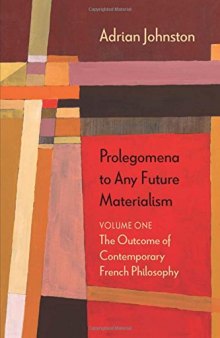 Prolegomena to Any Future Materialism: The Outcome of Contemporary French Philosophy