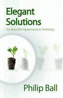 Elegant Solutions - Ten Beautiful Experiments in Chemistry RSC