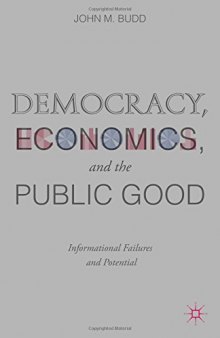 Democracy, Economics, and the Public Good: Informational Failures and Potential