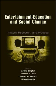 Entertainment-Education and Social Change: History, Research, and Practice 